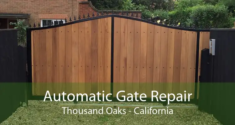Automatic Gate Repair Thousand Oaks - California