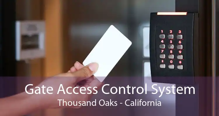 Gate Access Control System Thousand Oaks - California