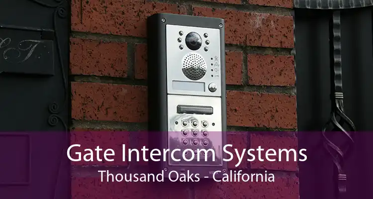 Gate Intercom Systems Thousand Oaks - California