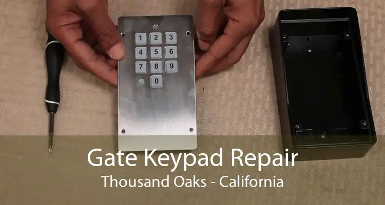 Gate Keypad Repair Thousand Oaks - California