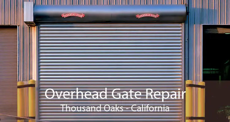 Overhead Gate Repair Thousand Oaks - California