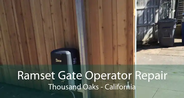 Ramset Gate Operator Repair Thousand Oaks - California