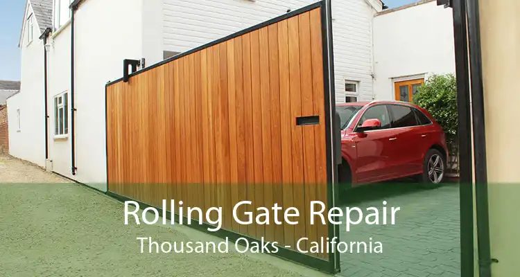 Rolling Gate Repair Thousand Oaks - California